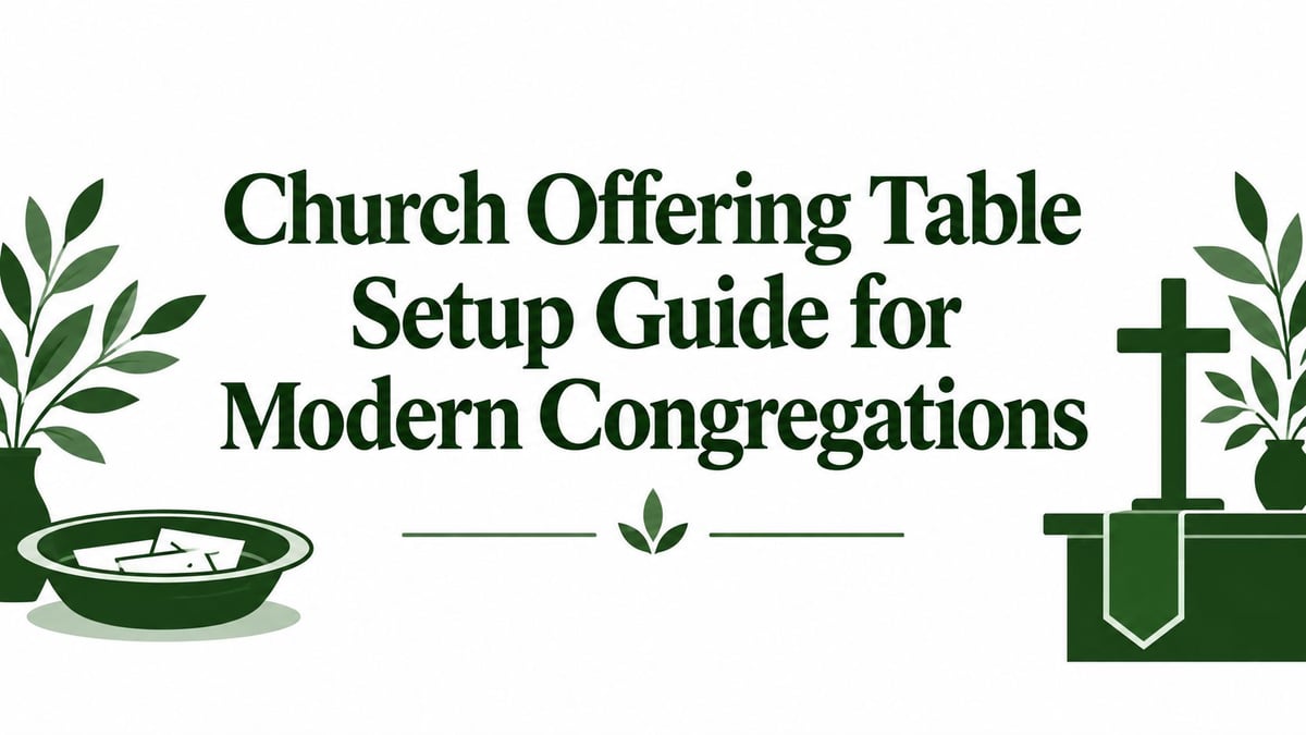 Church Offering Table Setup Guide for Modern Congregations