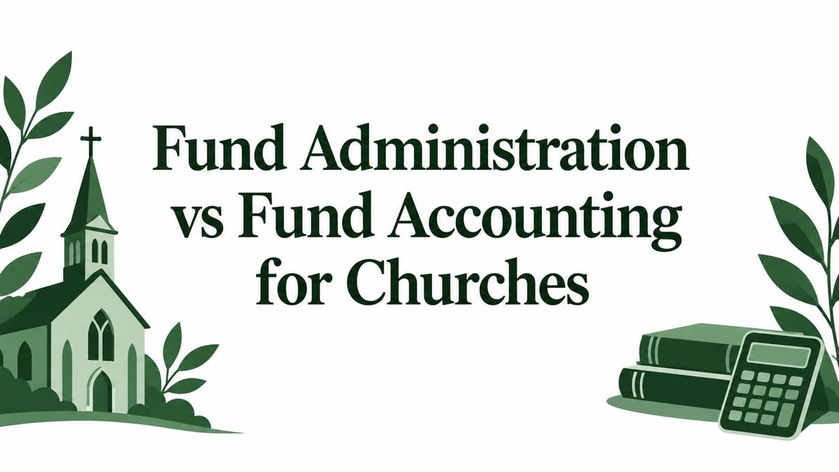 Fund Administration vs Fund Accounting for Churches
