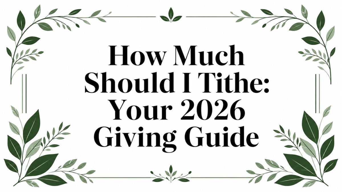 How Much Should I Tithe: Your 2026 Giving Guide