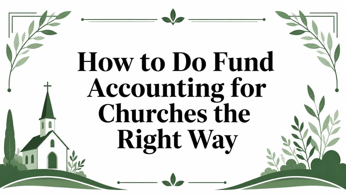 How to Do Fund Accounting for Churches the Right Way