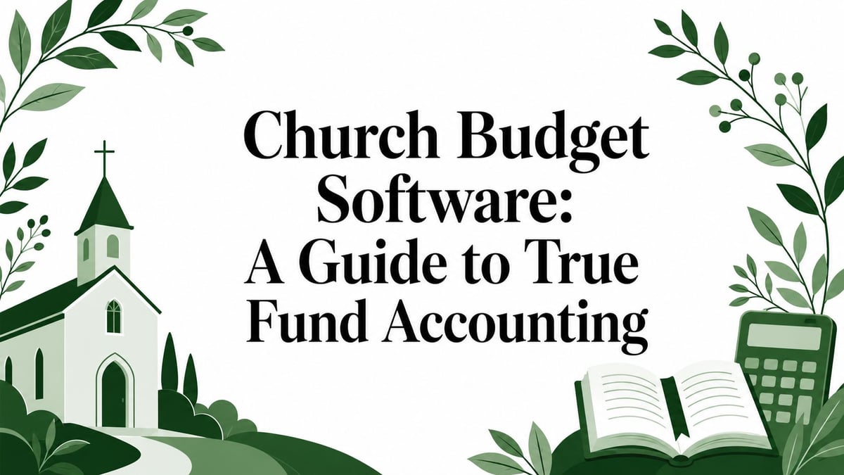 Church Budget Software: A Guide to True Fund Accounting