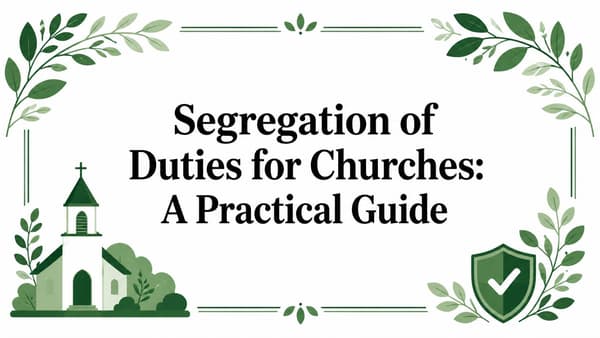 Segregation of Duties for Churches: A Practical Guide
