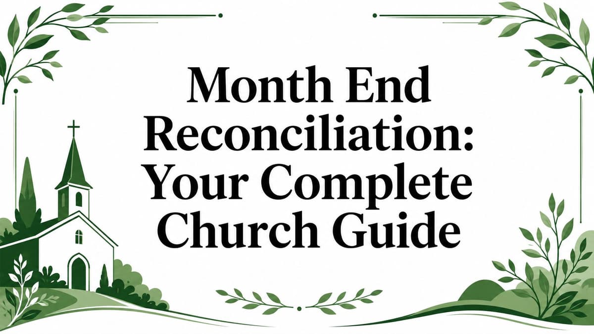 Month End Reconciliation: Your Complete Church Guide
