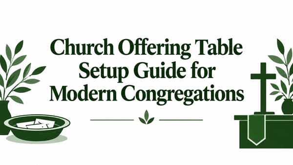 Church Offering Table Setup Guide for Modern Congregations
