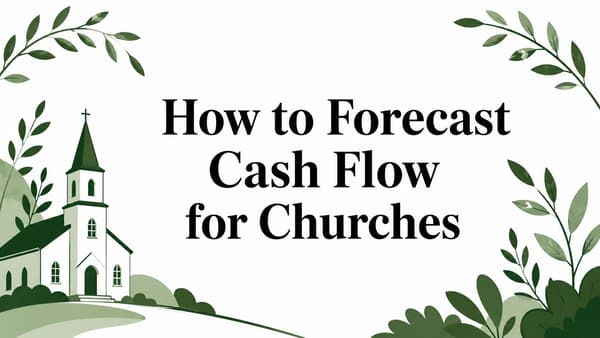 How to Forecast Cash Flow for Churches
