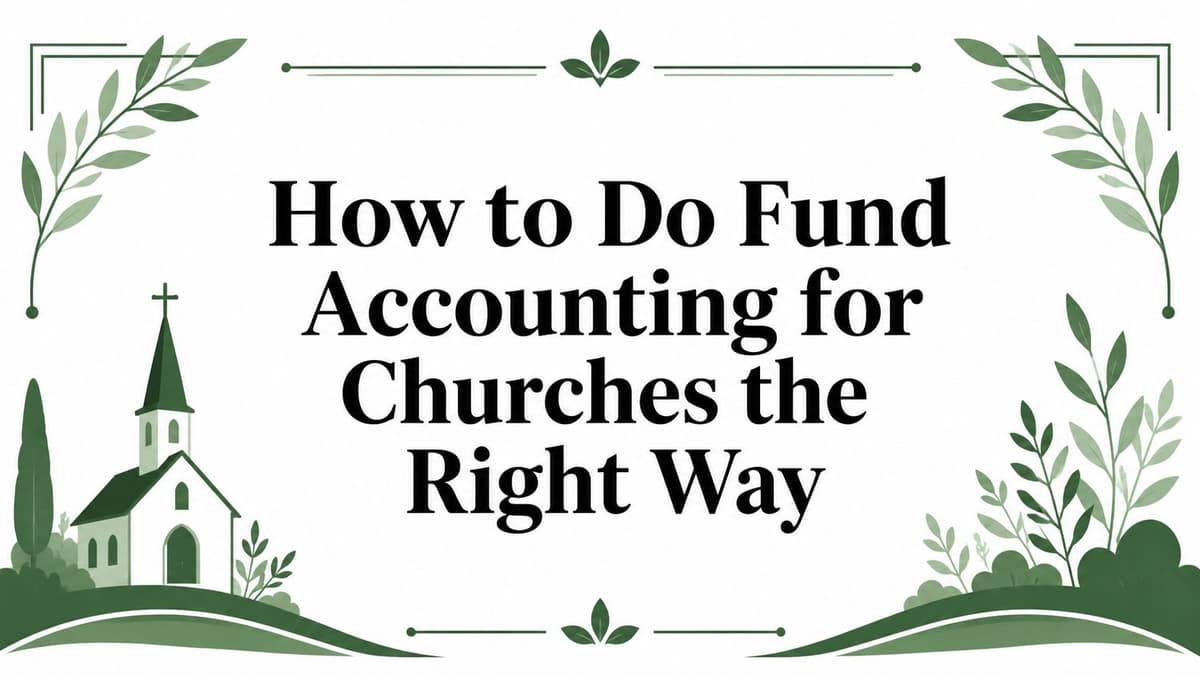 How to Do Fund Accounting for Churches the Right Way