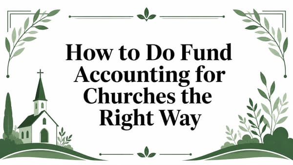 How to Do Fund Accounting for Churches the Right Way