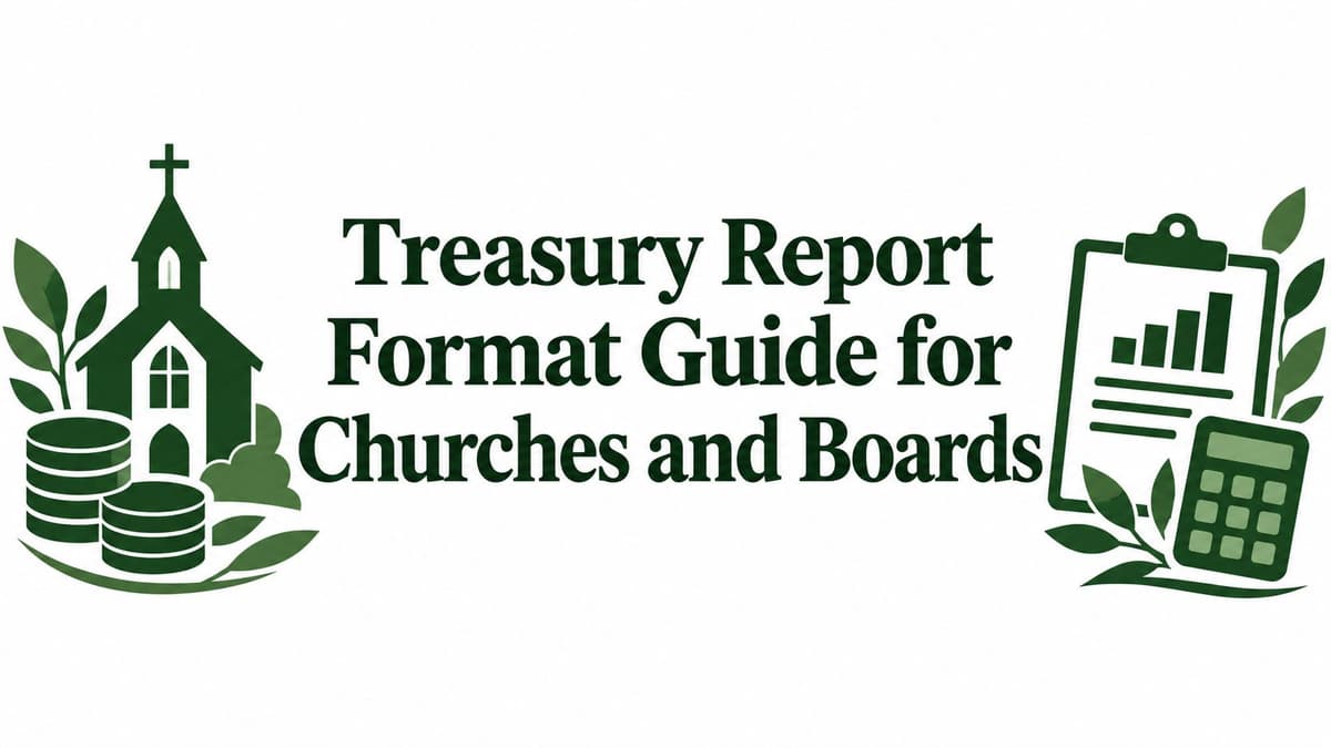 Treasury Report Format Guide for Churches and Boards