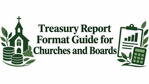 Treasury Report Format Guide for Churches and Boards