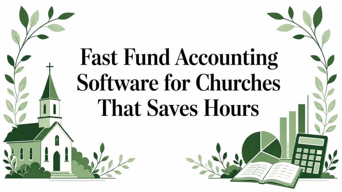 Fast Fund Accounting Software for Churches That Saves Hours