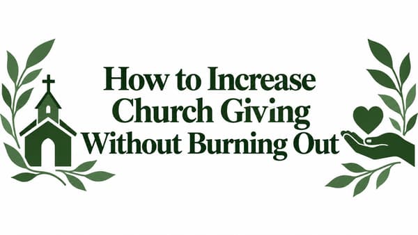 How to Increase Church Giving Without Burning Out