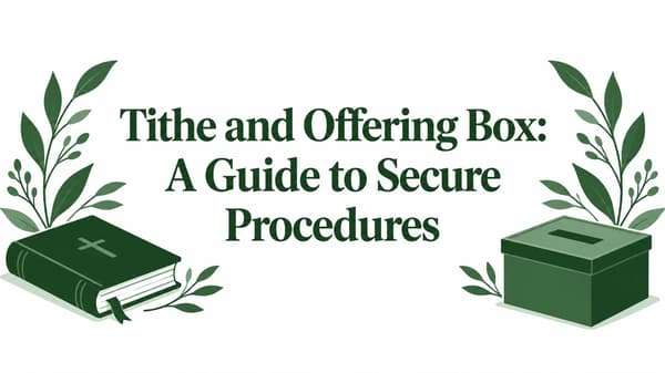 Tithe and Offering Box: A Guide to Secure Procedures