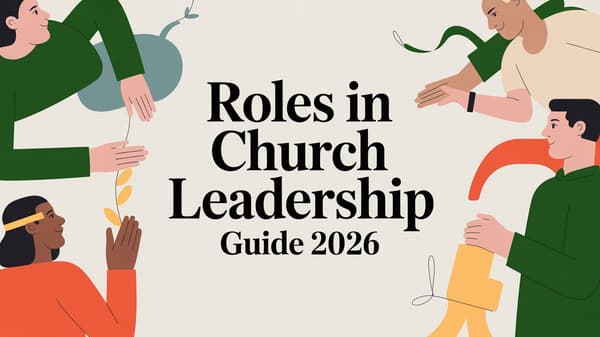 Roles in Church Leadership Guide 2026