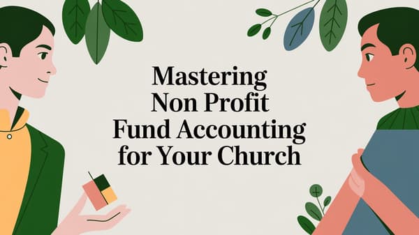 Mastering Non Profit Fund Accounting for Your Church
