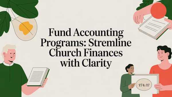 Fund Accounting Programs: Streamline Church Finances with Clarity