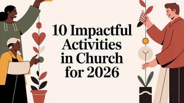 10 Impactful Activities in Church for 2026