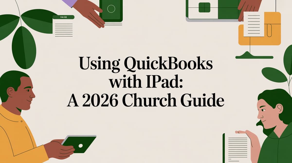 Using QuickBooks with iPad: A 2026 Church Guide