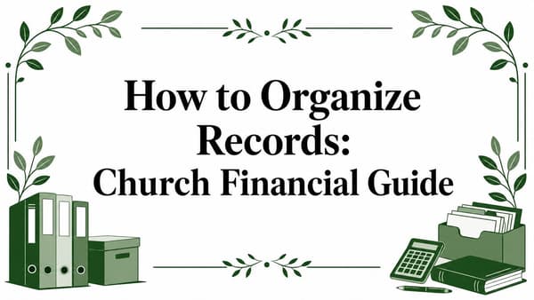 How to Organize Records: Church Financial Guide