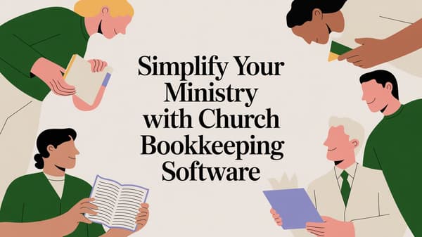 Simplify Your Ministry With Church Bookkeeping Software