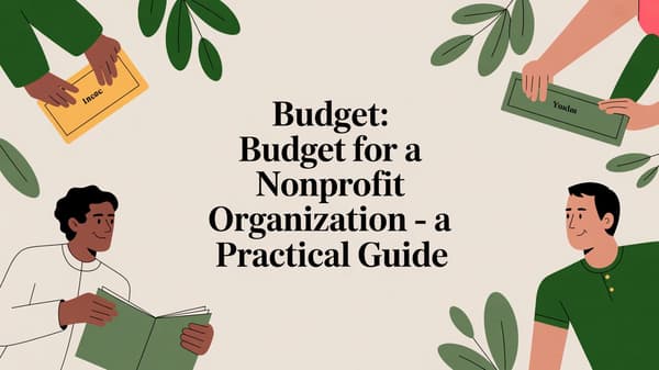 Budget: budget for a nonprofit organization - a practical guide