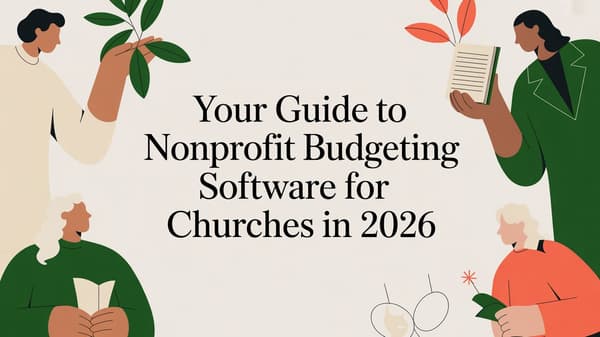 Your Guide to Nonprofit Budgeting Software for Churches in 2026