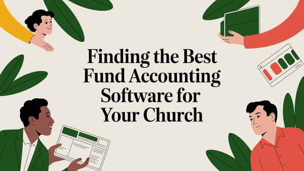 Finding the Best Fund Accounting Software for Your Church