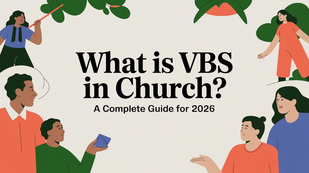 What Is VBS in Church? A Complete Guide for 2026