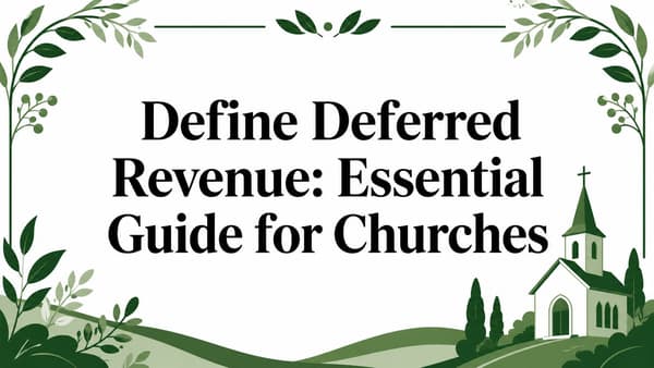 Define Deferred Revenue: Essential Guide for Churches