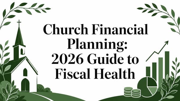 Church Financial Planning: 2026 Guide to Fiscal Health