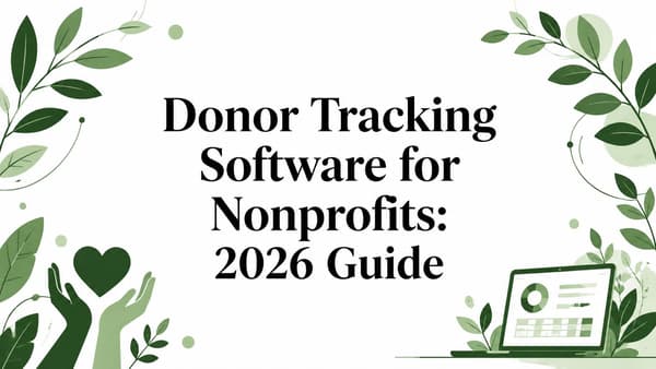 Donor Tracking Software for Nonprofits: 2026 Guide