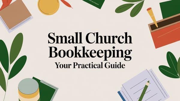 Small Church Bookkeeping Your Practical Guide