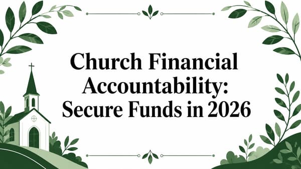 Church Financial Accountability: Secure Funds in 2026