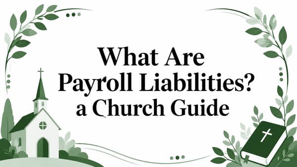 What Are Payroll Liabilities? a Church Guide