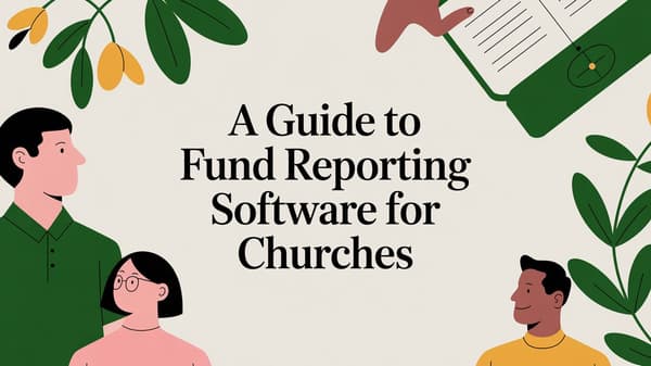 A Guide to Fund Reporting Software for Churches