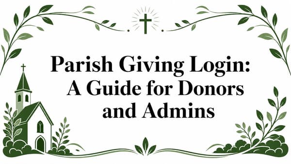 Parish Giving Login: A Guide for Donors and Admins