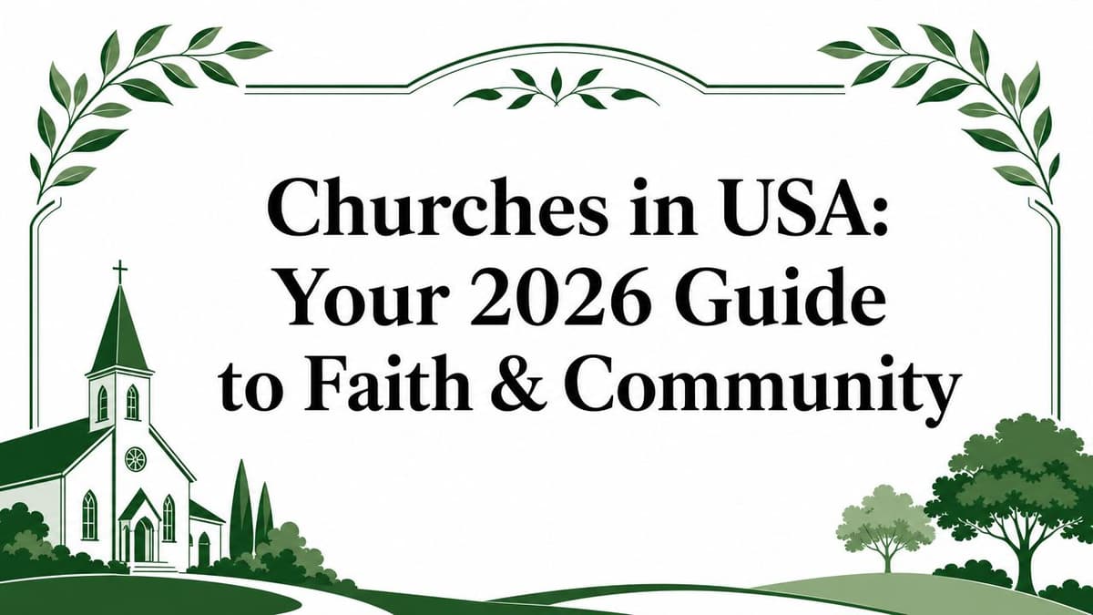 Churches in USA: Your 2026 Guide to Faith & Community