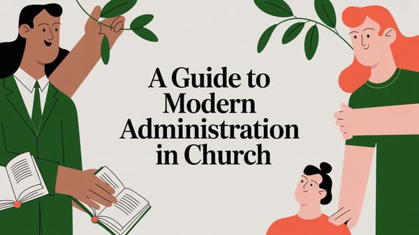 A Guide to Modern Administration in Church