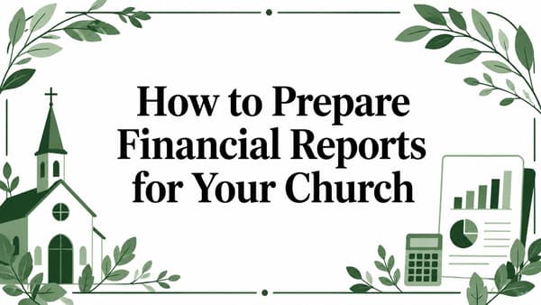 How to Prepare Financial Reports for Your Church