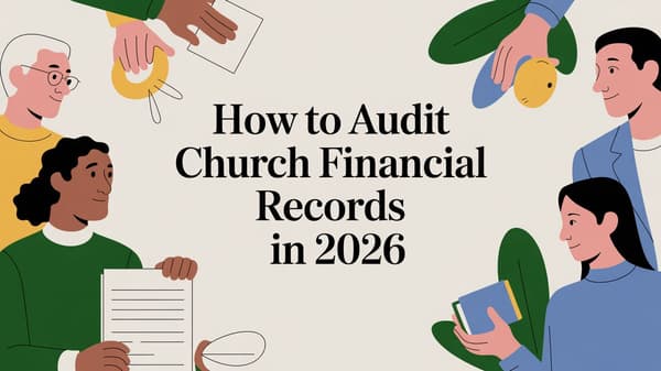 How to Audit Church Financial Records in 2026
