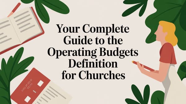 Your Complete Guide to the Operating Budgets Definition for Churches