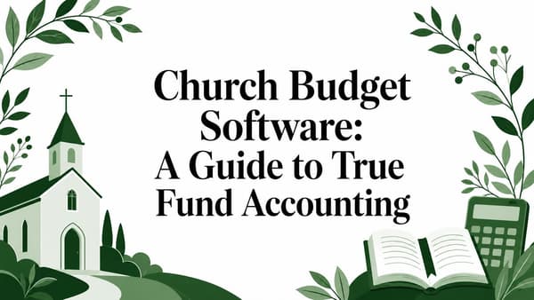 Church Budget Software: A Guide to True Fund Accounting