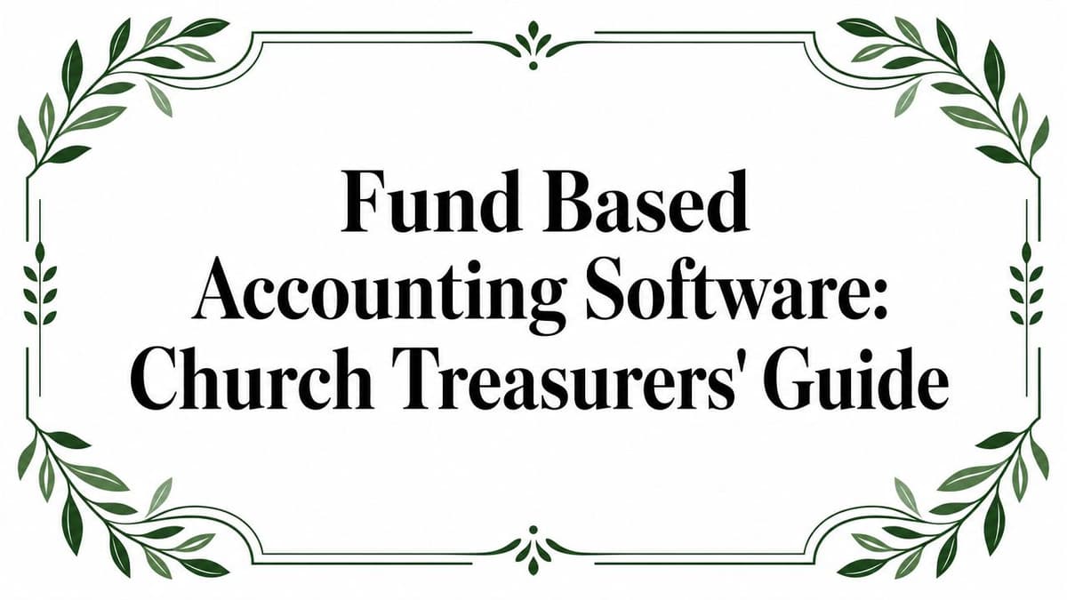 Fund Based Accounting Software: Church Treasurers' Guide
