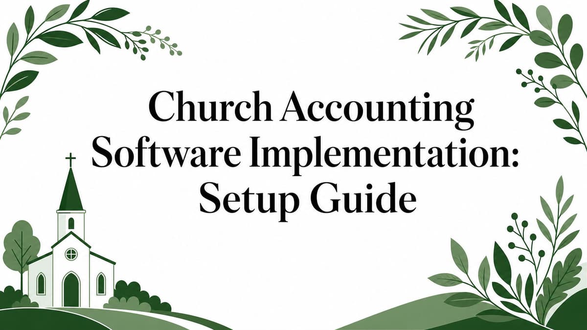 Church Accounting Software Implementation: Setup Guide
