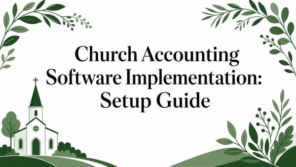 Church Accounting Software Implementation: Setup Guide