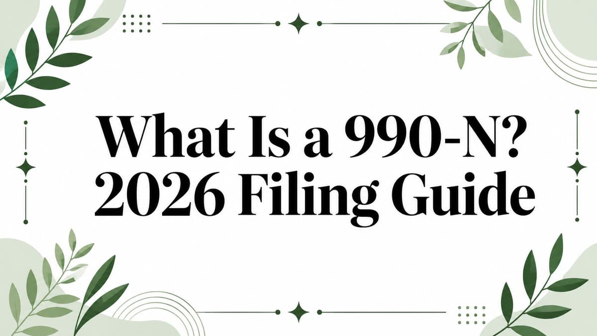 What Is a 990-N? 2026 Filing Guide