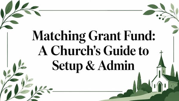 Matching Grant Fund: A Church's Guide to Setup & Admin