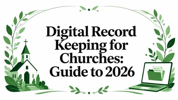 Digital Record Keeping for Churches: Guide to 2026