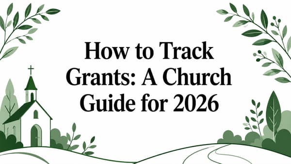 How to Track Grants: A Church Guide for 2026