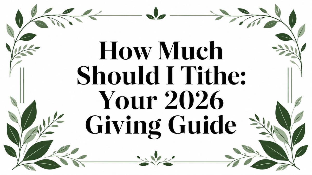 How Much Should I Tithe: Your 2026 Giving Guide